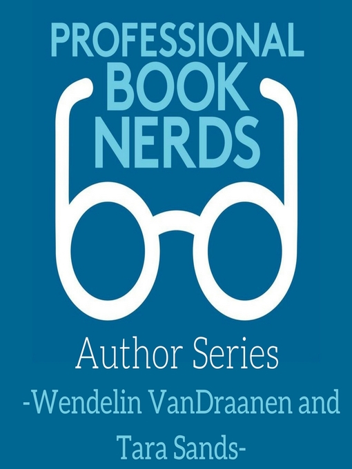 Title details for Wendelin VanDraanen & Tara Sands by Professional Book Nerds - Available